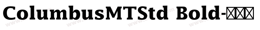 ColumbusMTStd Bold字体转换 ColumbusMTStd Bold字体转换